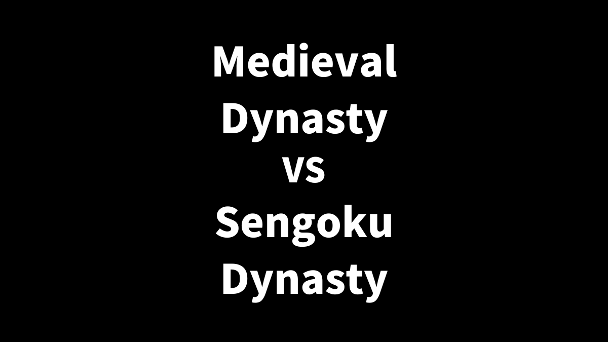 Sengoku DynastyとMedieval Dynastyはどっちがおすすめか解説
